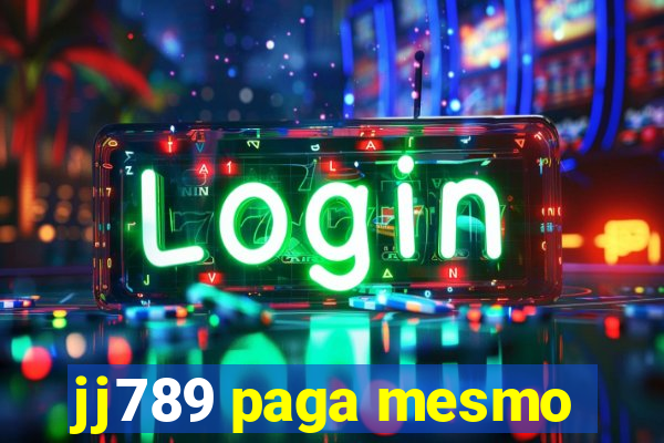 jj789 paga mesmo