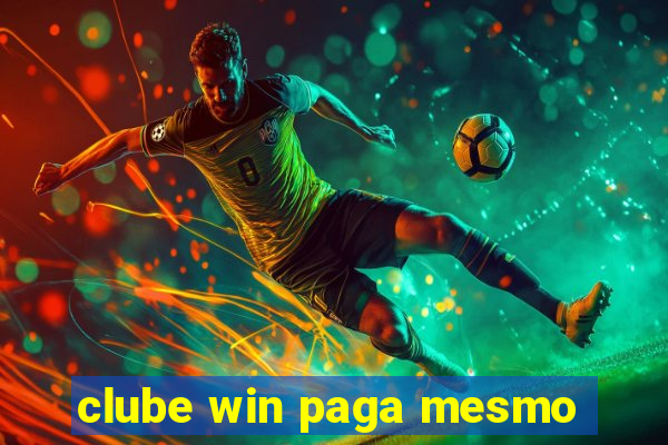 clube win paga mesmo