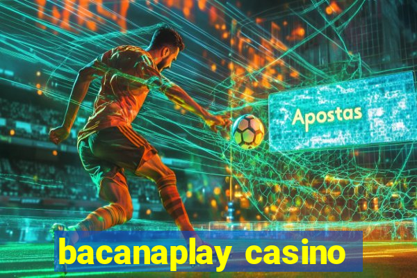 bacanaplay casino