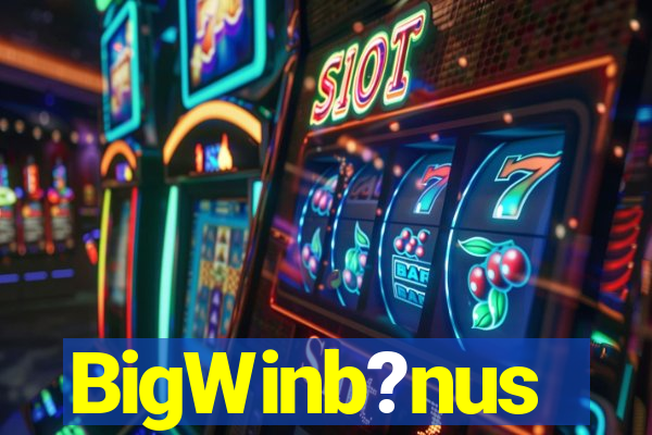 BigWinb?nus