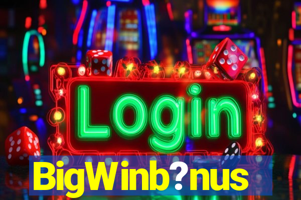 BigWinb?nus