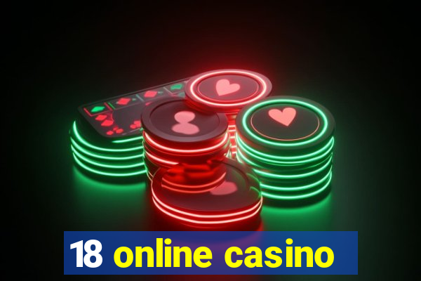 18 online casino