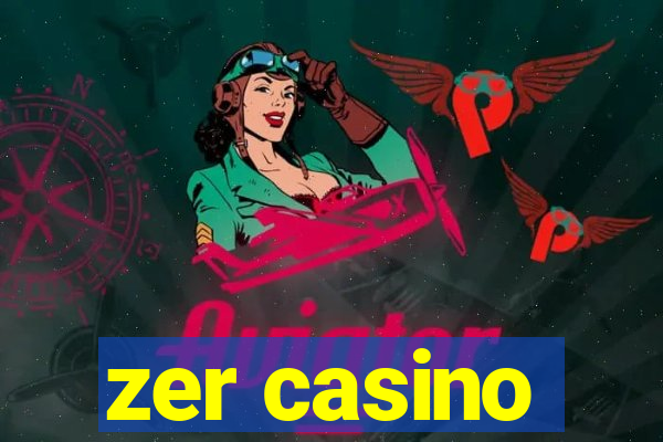 zer casino