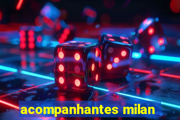 acompanhantes milan