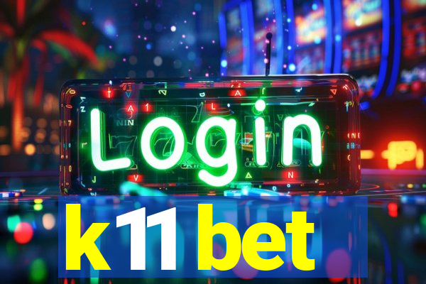 k11 bet