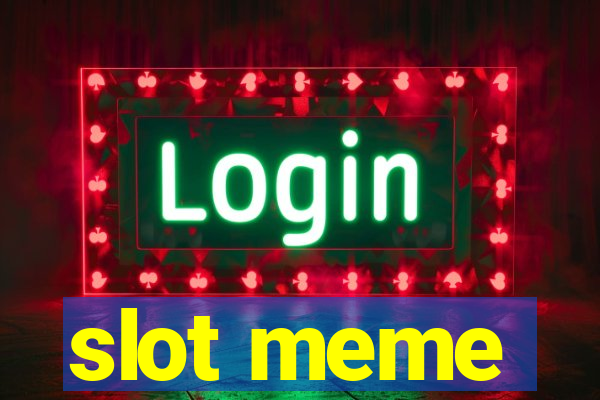 slot meme