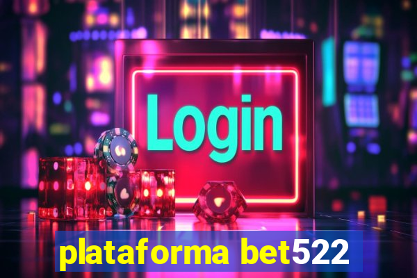 plataforma bet522