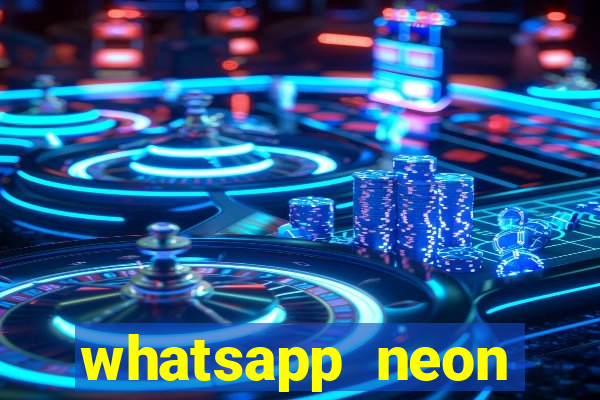 whatsapp neon consiga mais