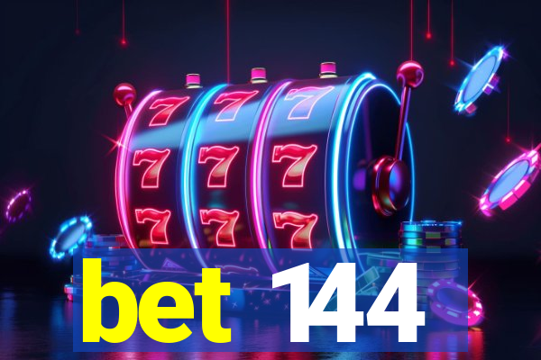 bet 144