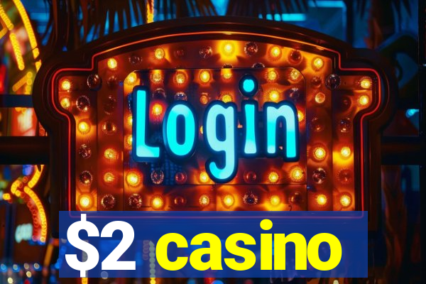 $2 casino