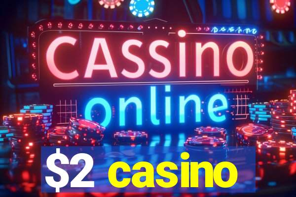 $2 casino