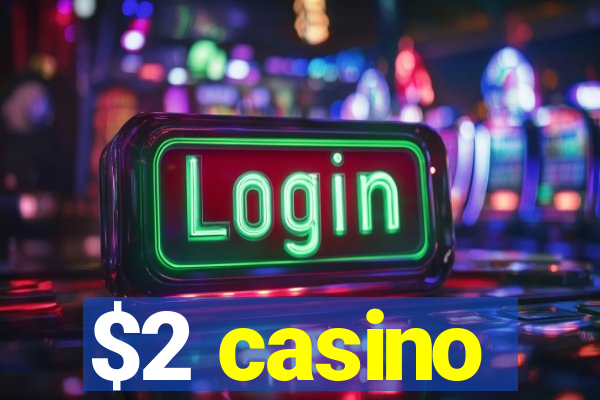 $2 casino