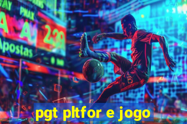 pgt pltfor e jogo