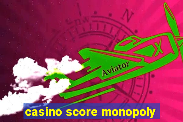 casino score monopoly