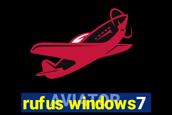 rufus windows7