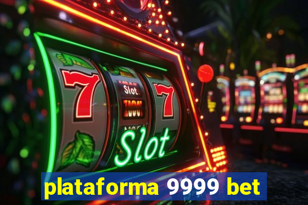 plataforma 9999 bet