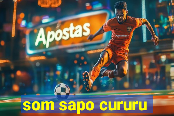 som sapo cururu