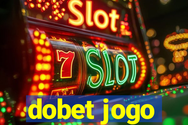 dobet jogo