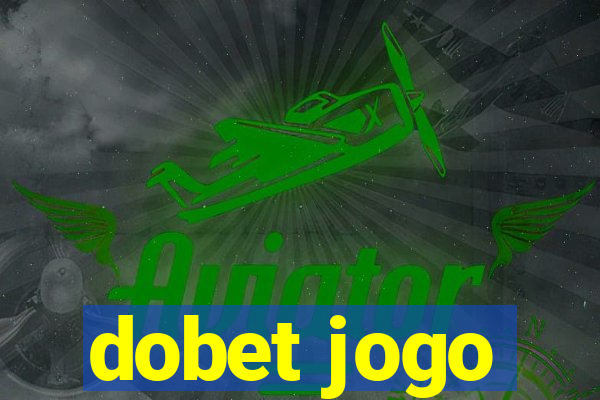 dobet jogo