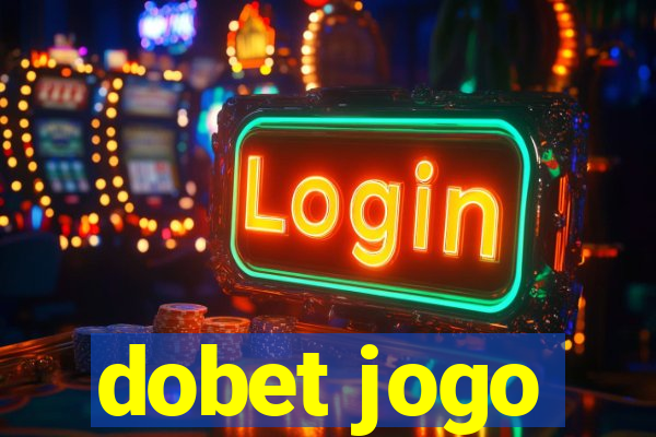 dobet jogo