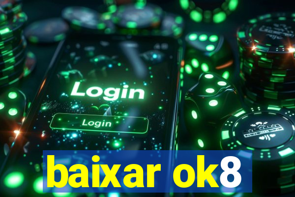 baixar ok8