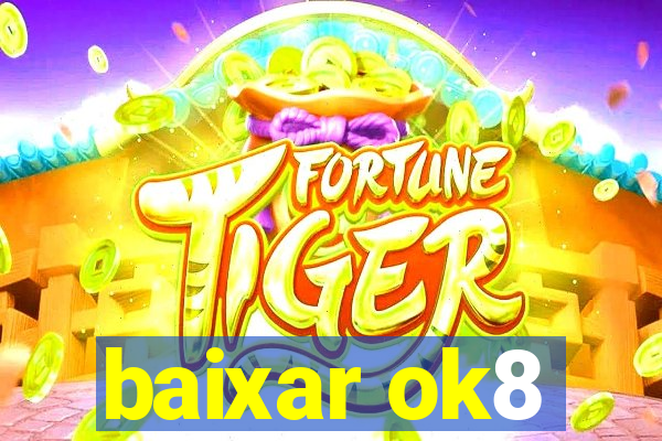 baixar ok8