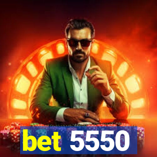 bet 5550