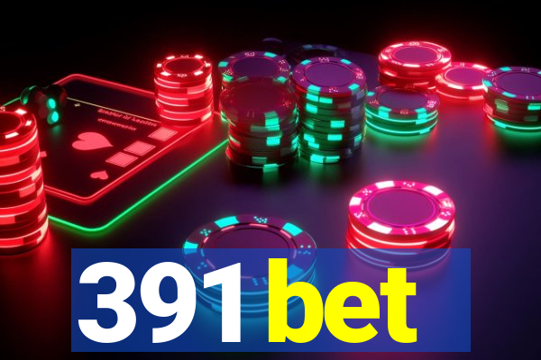 391 bet