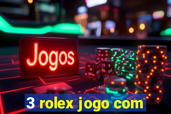 3 rolex jogo com