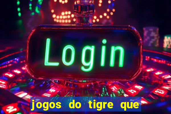 jogos do tigre que dao bonus no cadastro