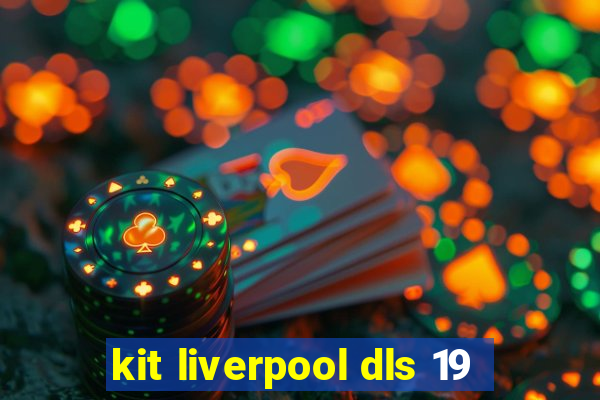 kit liverpool dls 19