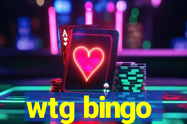 wtg bingo