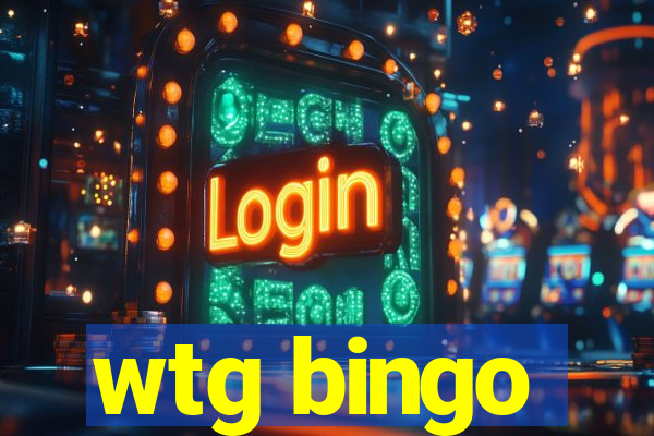 wtg bingo