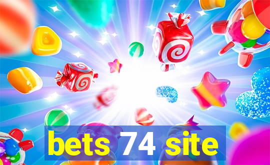 bets 74 site