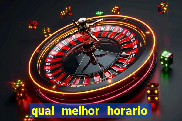 qual melhor horario para jogar tiger