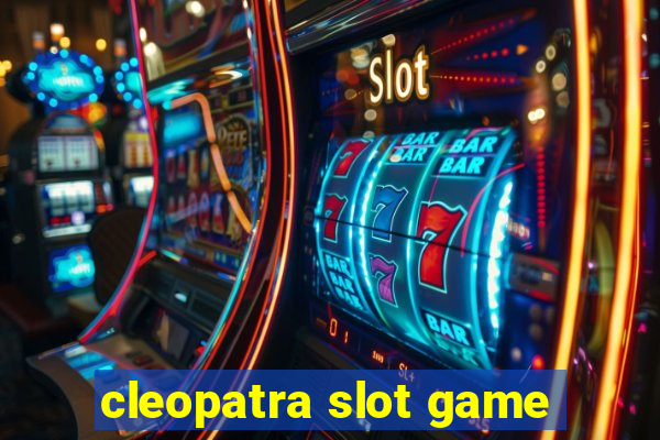 cleopatra slot game