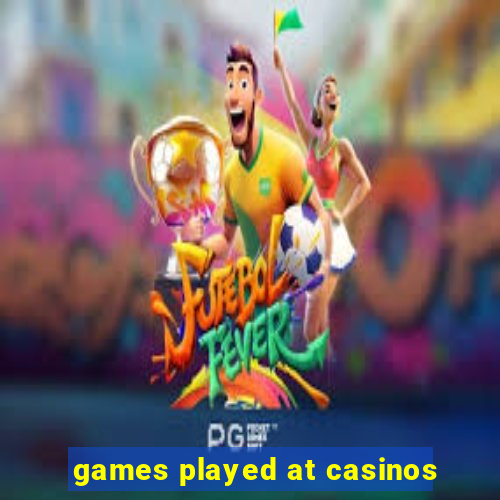 games played at casinos