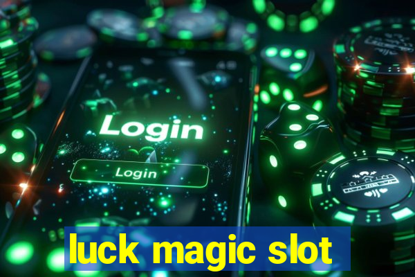 luck magic slot