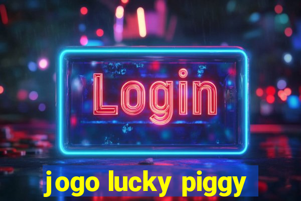 jogo lucky piggy