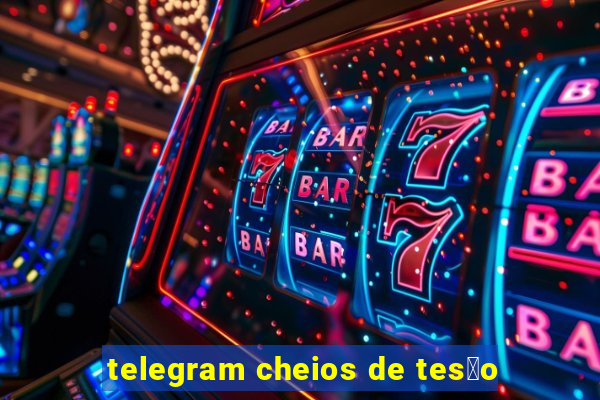 telegram cheios de tes茫o