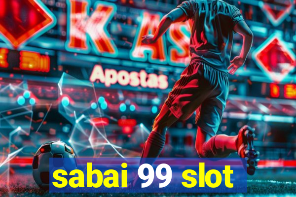 sabai 99 slot