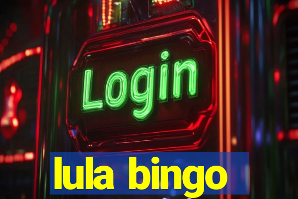 lula bingo