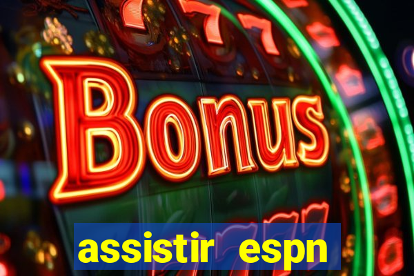 assistir espn brasil ao vivo