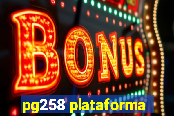 pg258 plataforma