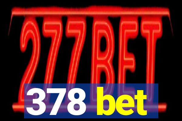 378 bet