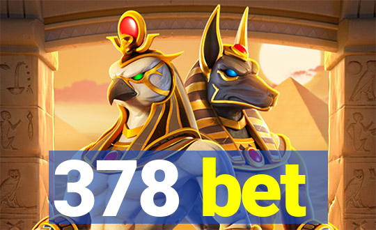 378 bet