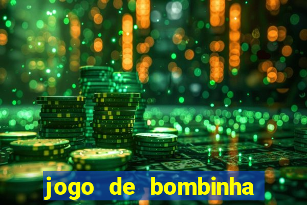 jogo de bombinha que ganha dinheiro