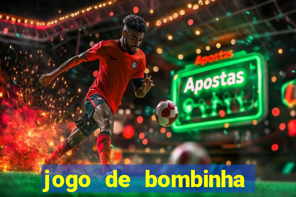 jogo de bombinha que ganha dinheiro