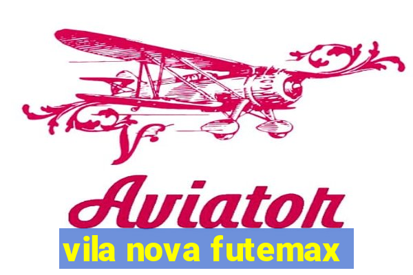 vila nova futemax