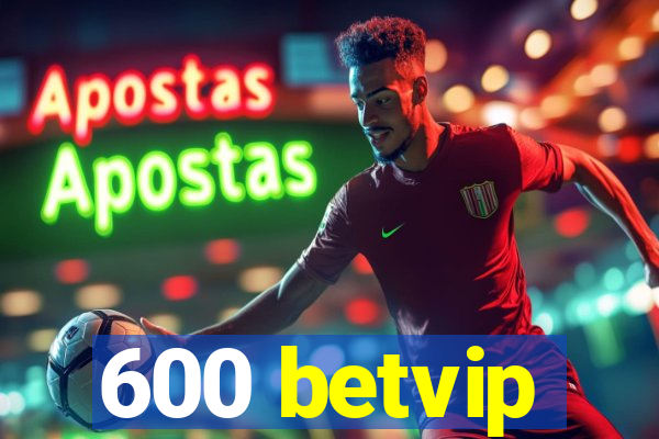 600 betvip